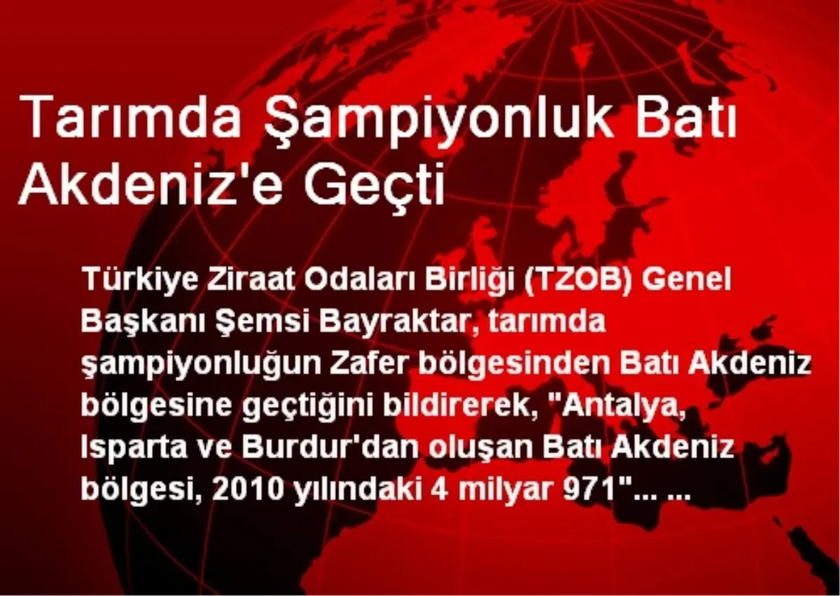 Tarımda Şampiyonluk Batı Akdeniz\'e Geçti