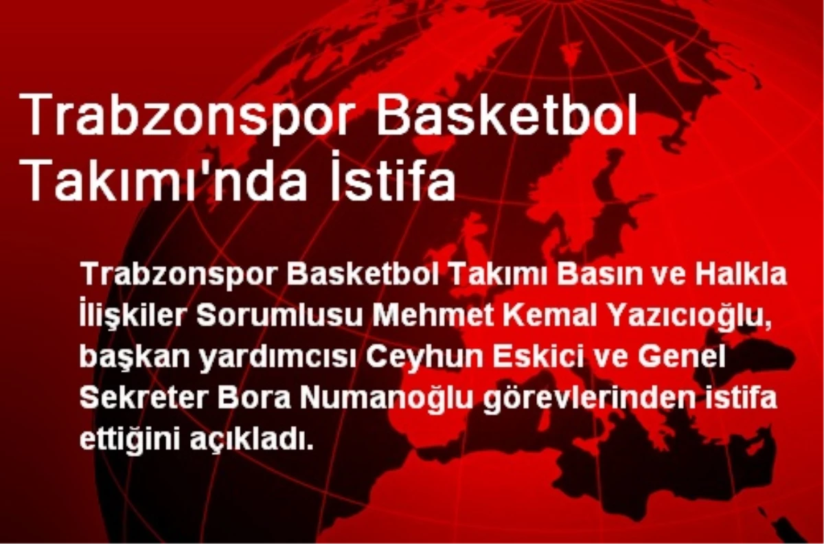 Trabzonspor Basketbol Takımı\'nda İstifa
