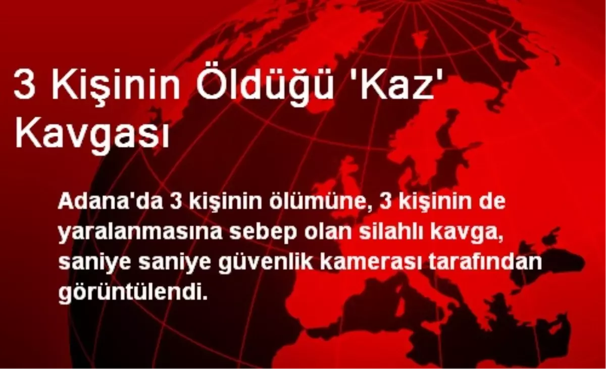 3 Kişinin Öldüğü \'Kaz\' Kavgası