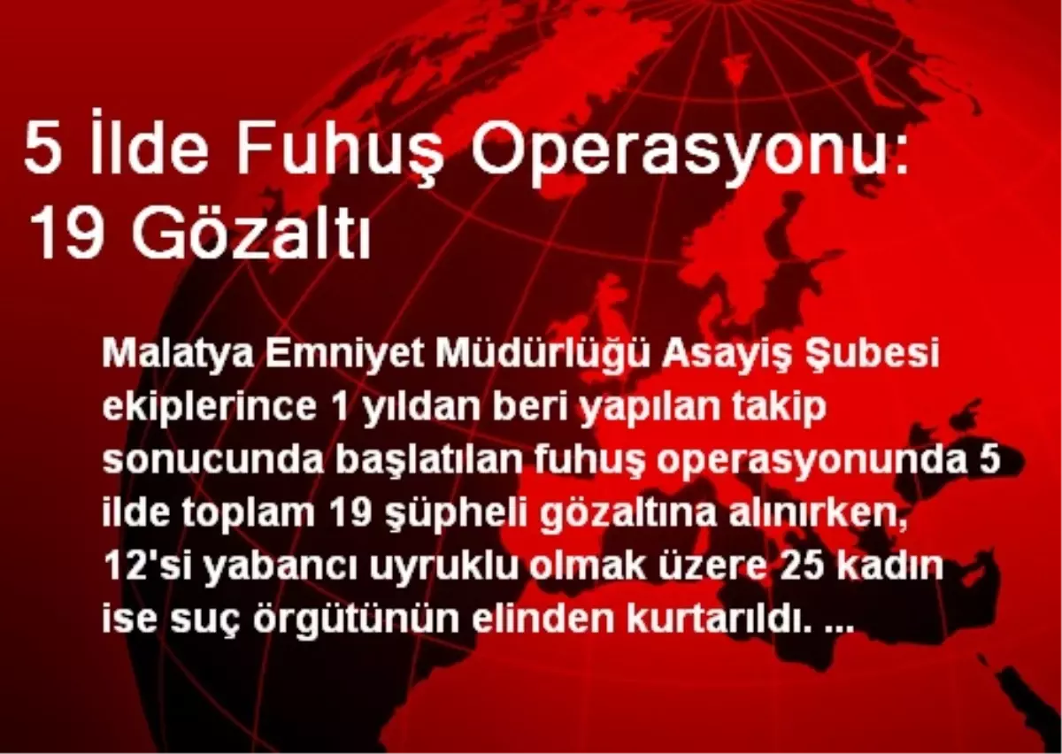 5 İlde Fuhuş Operasyonu: 19 Gözaltı