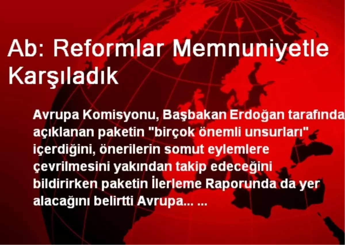 Ab: Reformlar Memnuniyetle Karşıladık