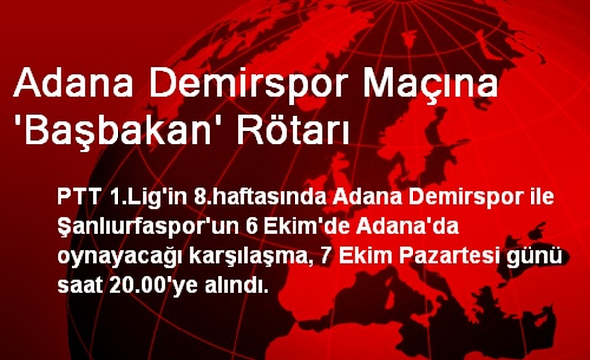Adana Demirspor Maçına \'Başbakan\' Rötarı