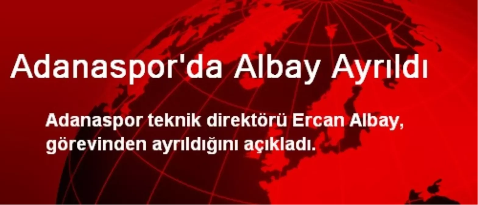 Adanaspor\'da Albay Ayrıldı