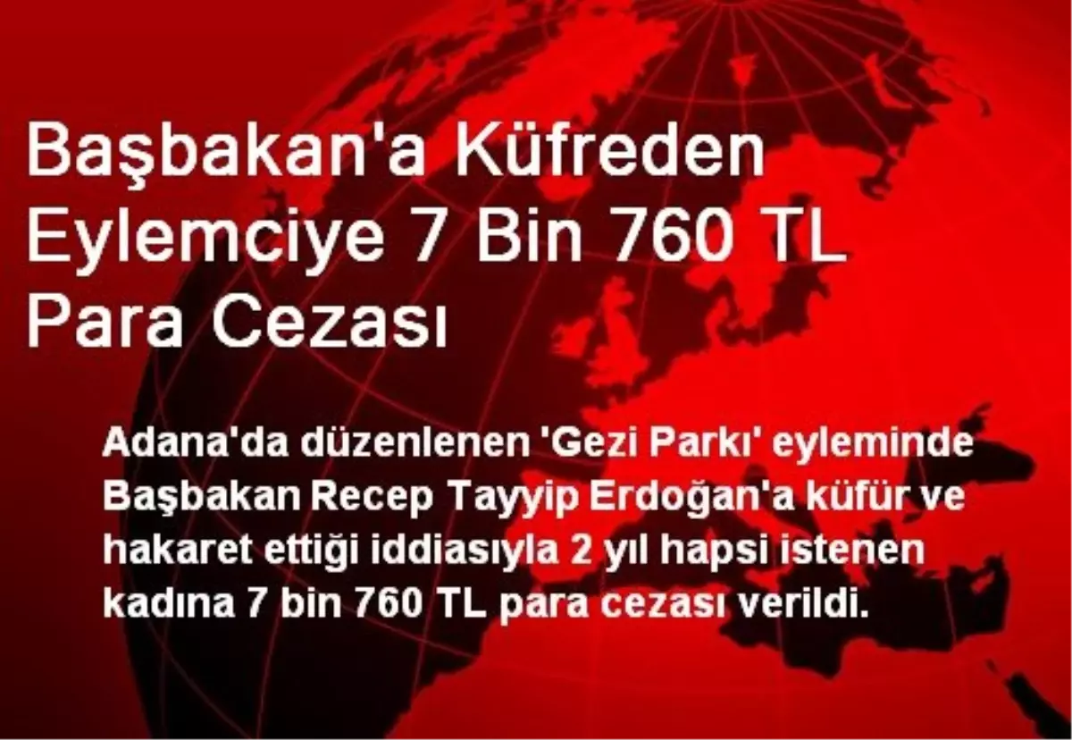 Başbakan\'a Küfreden Eylemciye 7 Bin 760 TL Para Cezası