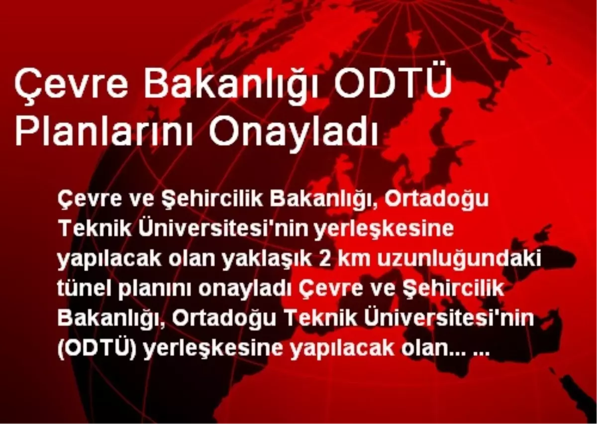 Çevre Bakanlığı ODTÜ Planlarını Onayladı