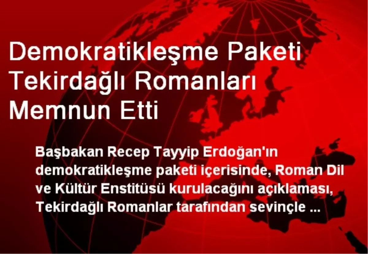 Demokratikleşme Paketi Tekirdağlı Romanları Memnun Etti