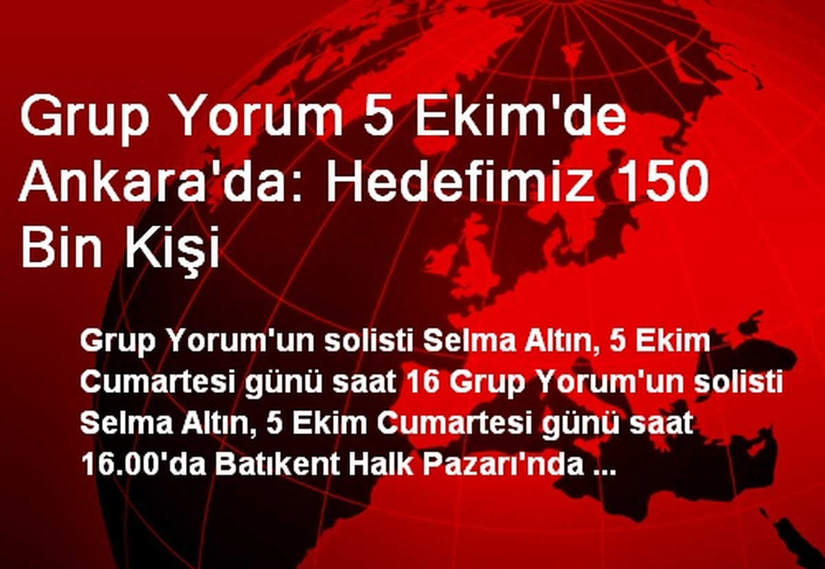 Grup Yorum 5 Ekim\'de Ankara\'da: Hedefimiz 150 Bin Kişi