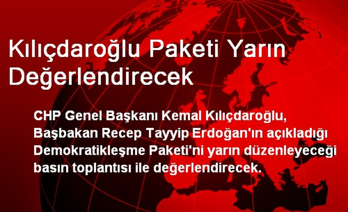 Kılıçdaroğlu Paketi Yarın Değerlendirecek