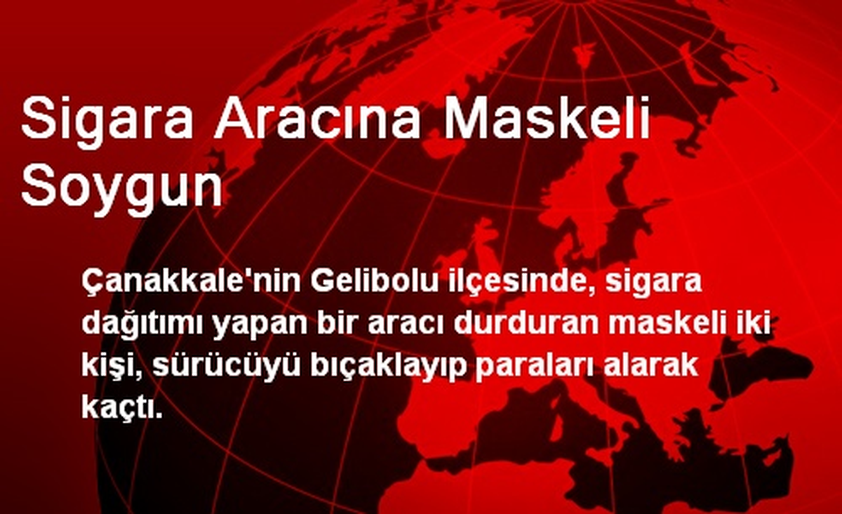 Sigara Aracına Maskeli Soygun