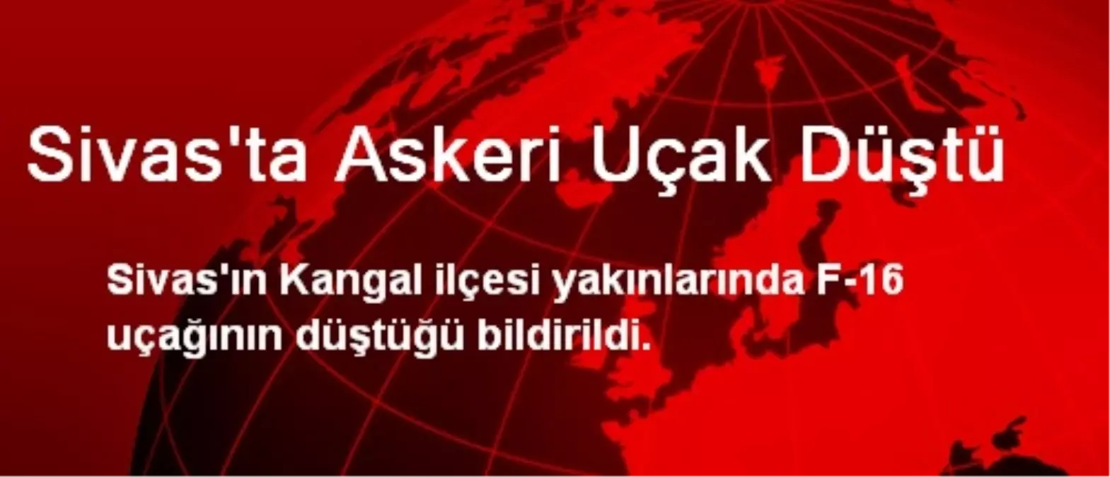 Sivas\'ta Askeri Uçak Düştü