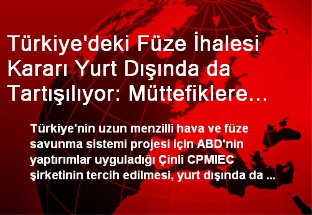 Türkiye\'deki Füze İhalesi Kararı Yurt Dışında da Tartışılıyor: Müttefiklere Meydan Okuyor