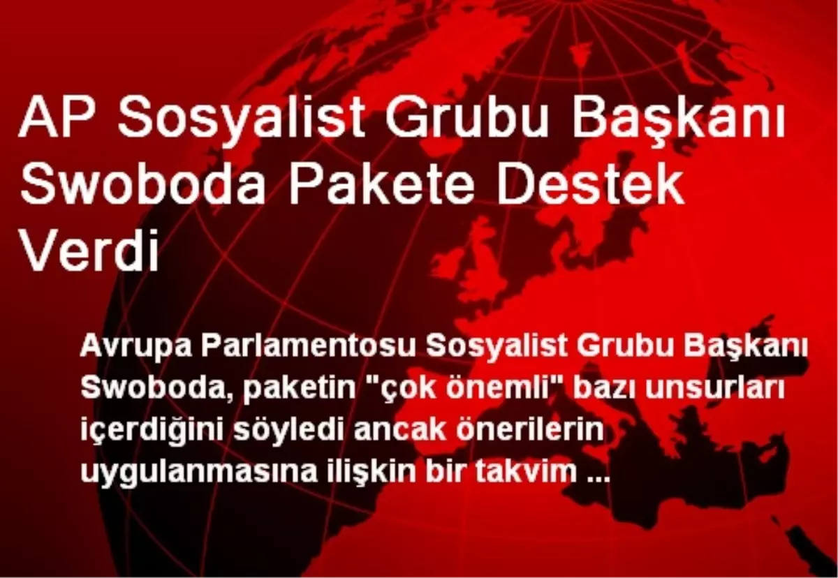 AP Sosyalist Grubu Başkanı Swoboda Pakete Destek Verdi