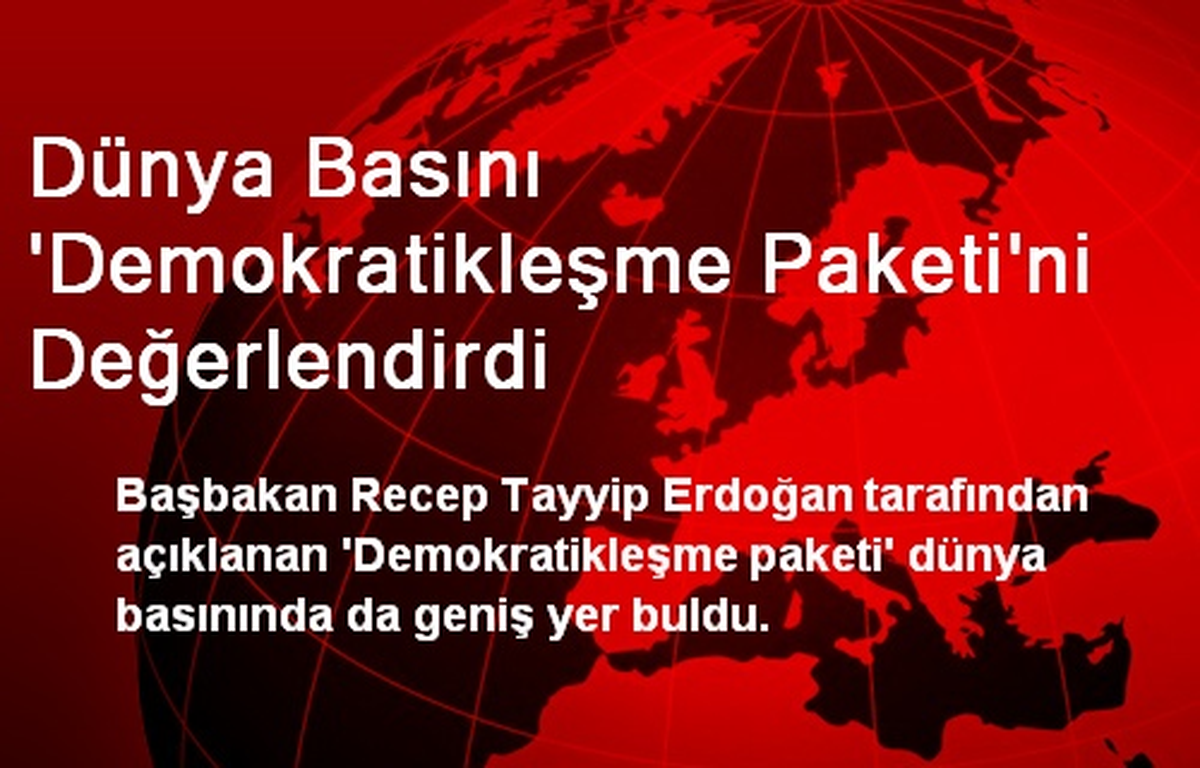 Dünya Basını \'Demokratikleşme Paketi\'ni Değerlendirdi