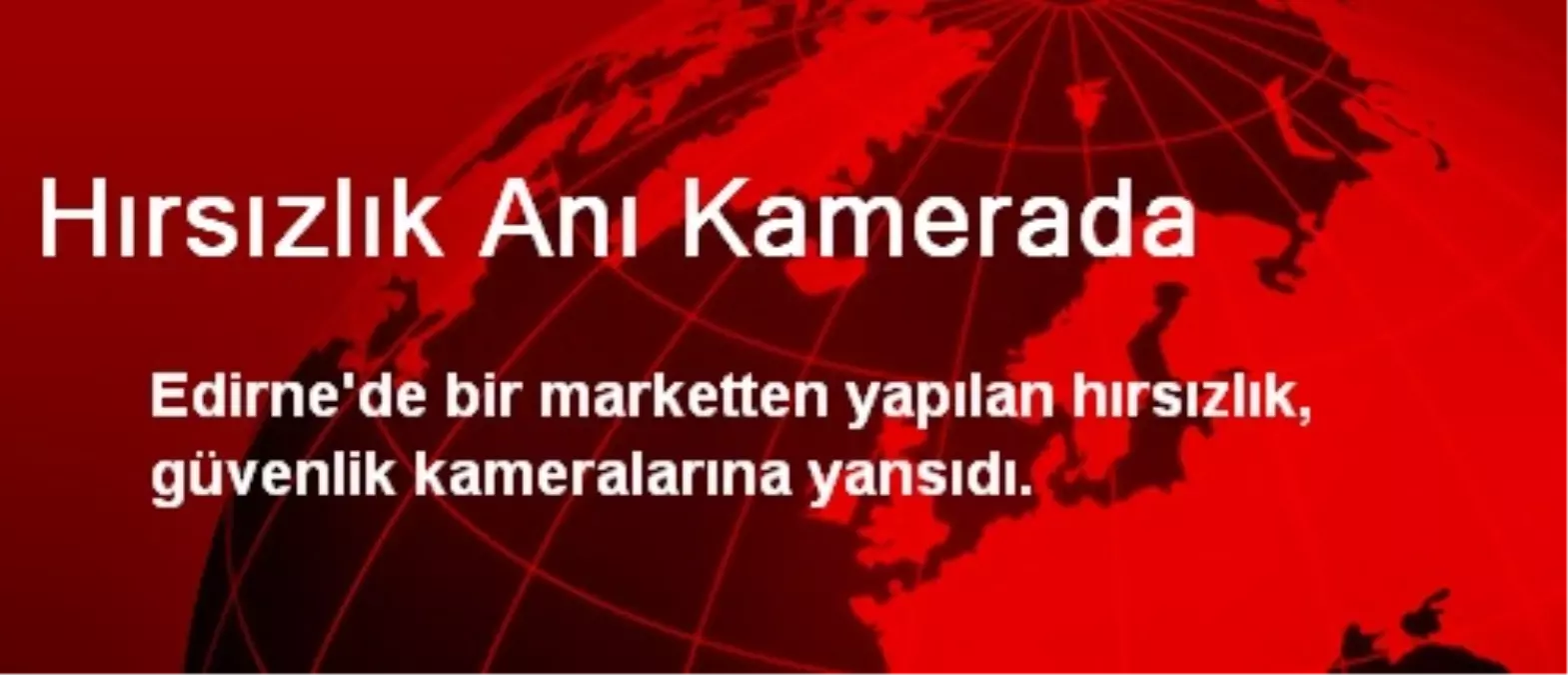 Hırsızlık Anı Kamerada