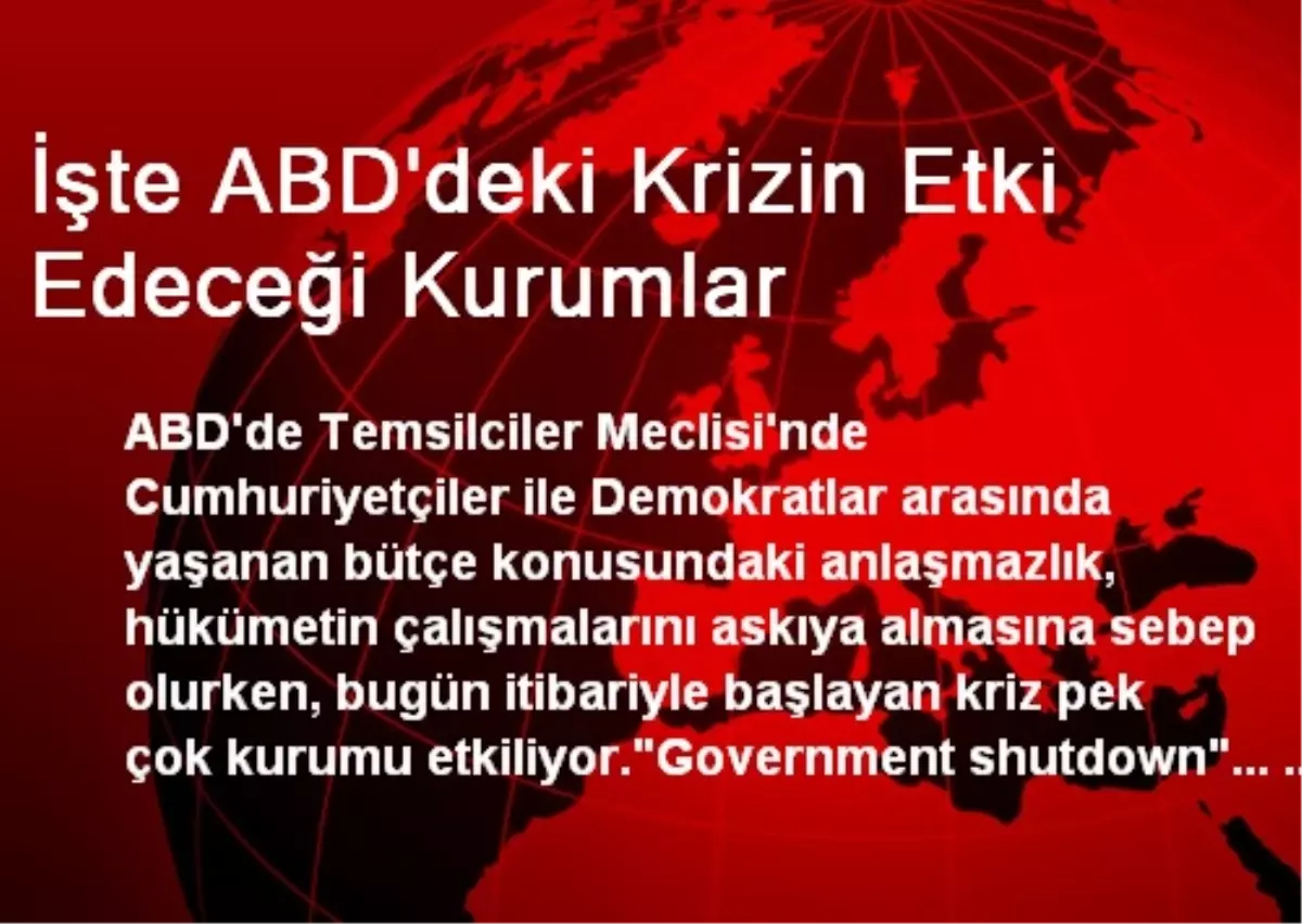 İşte ABD\'deki Krizin Etki Edeceği Kurumlar