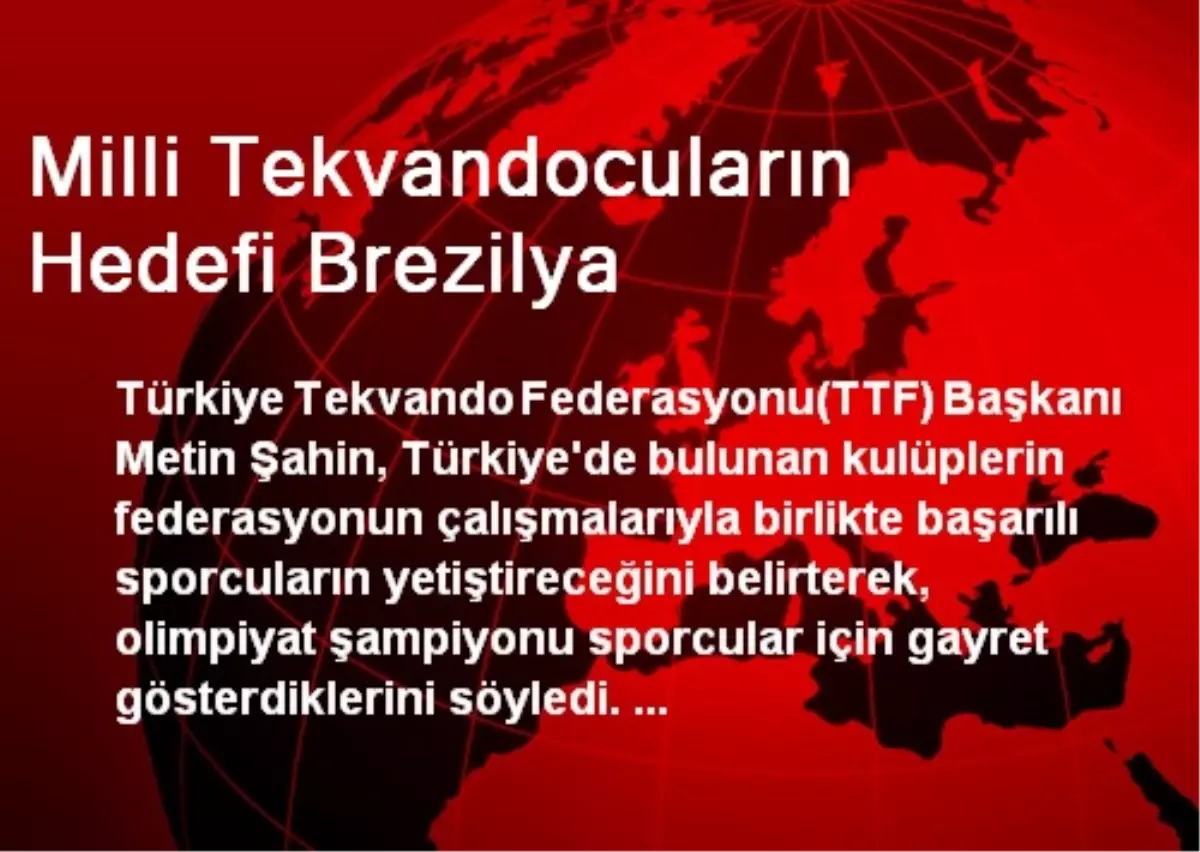 Milli Tekvandocuların Hedefi Brezilya