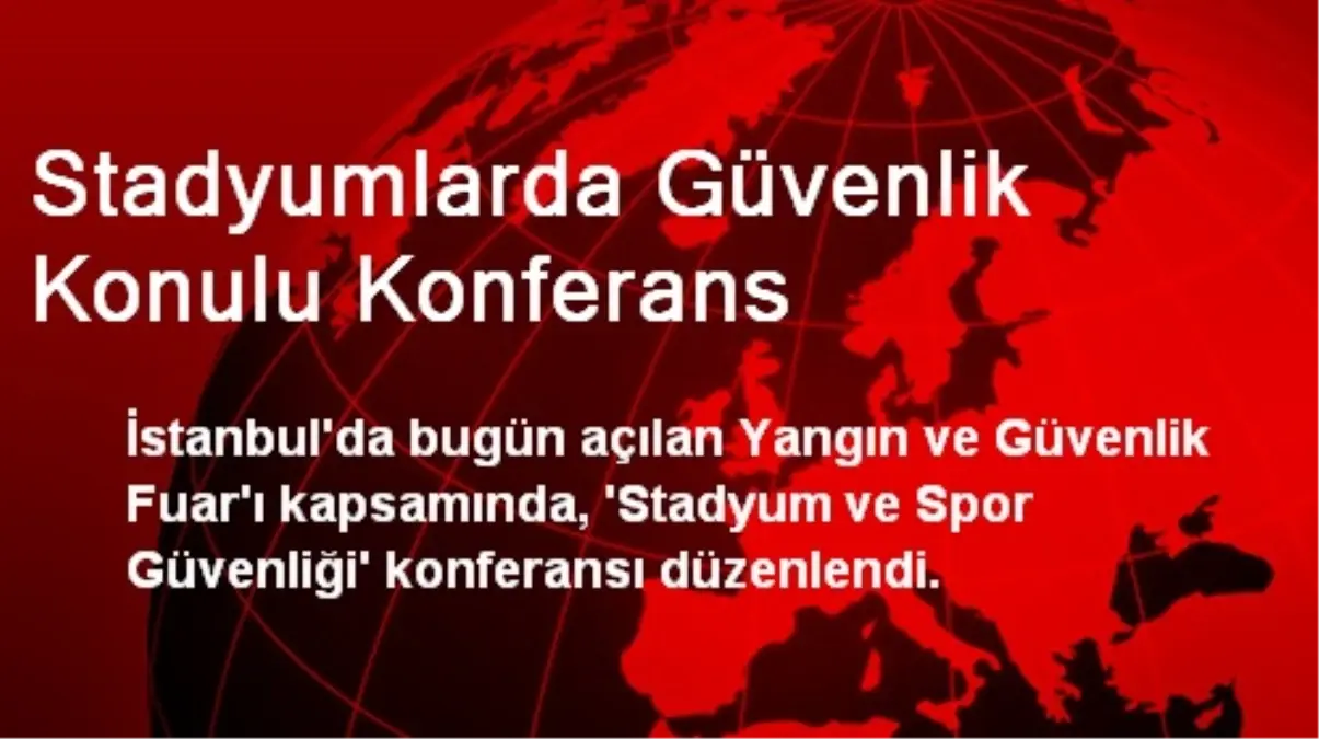 Stadyumlarda Güvenlik Konulu Konferans