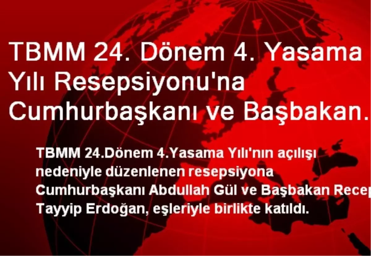 TBMM 24. Dönem 4. Yasama Yılı Resepsiyonu\'na Cumhurbaşkanı ve Başbakan Eşleriyle Birlikte Katıldı