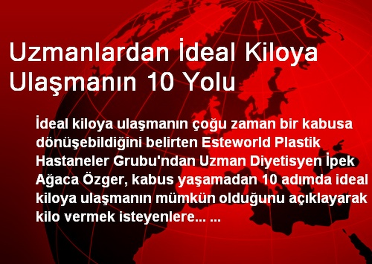 Uzmanlardan İdeal Kiloya Ulaşmanın 10 Yolu