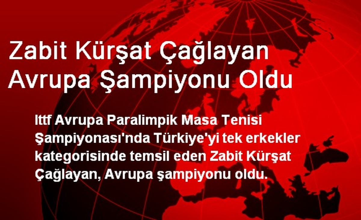 Zabit Kürşat Çağlayan Avrupa Şampiyonu Oldu