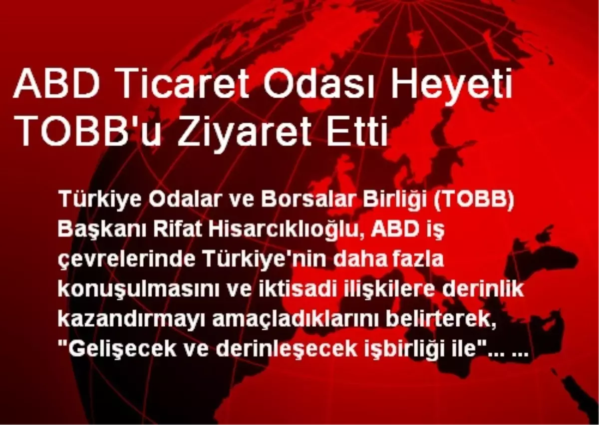 ABD Ticaret Odası Heyeti TOBB\'u Ziyaret Etti