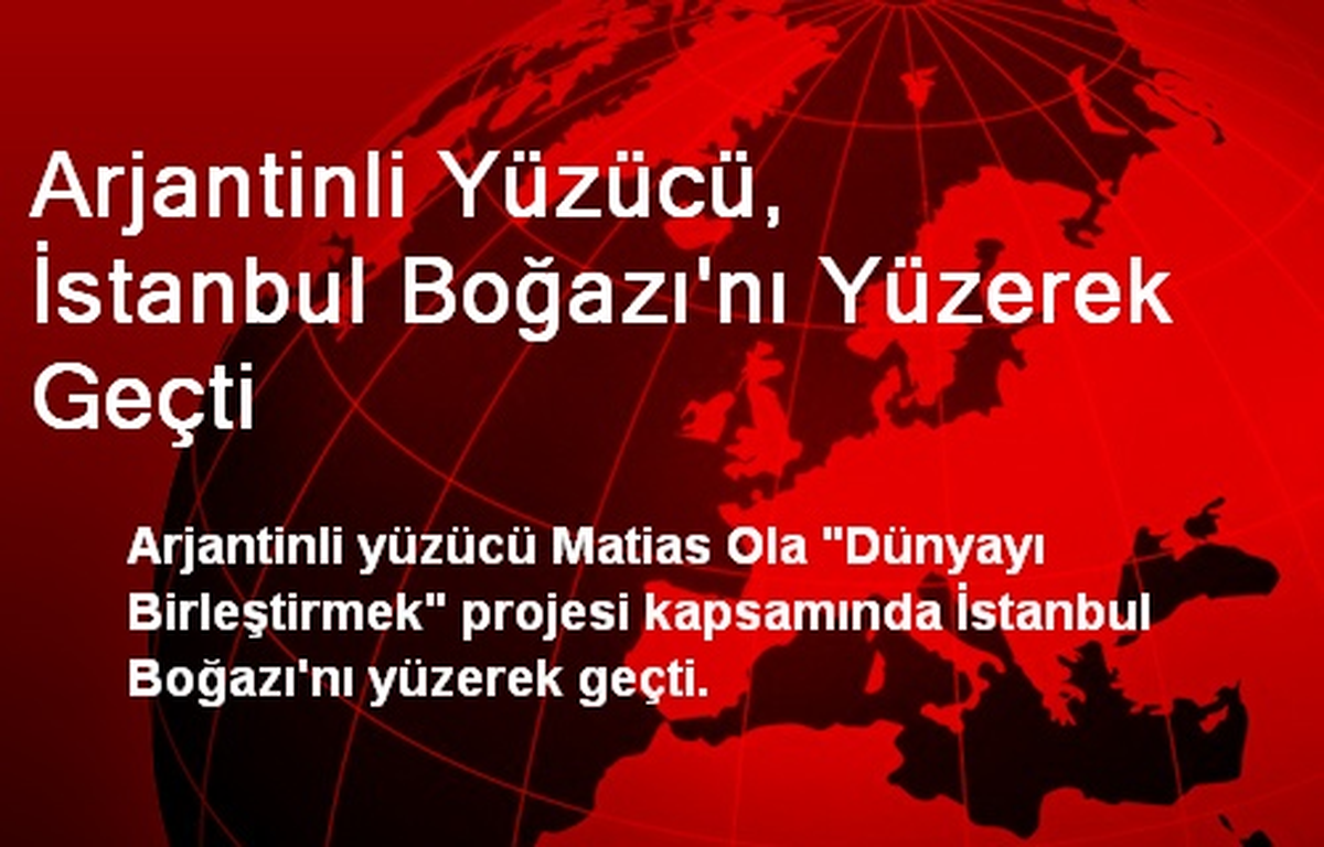 Arjantinli Yüzücü, İstanbul Boğazı\'nı Yüzerek Geçti