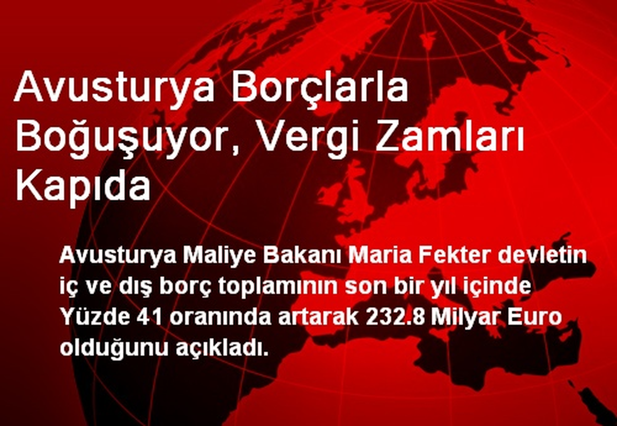 Avusturya Borçlarla Boğuşuyor, Vergi Zamları Kapıda
