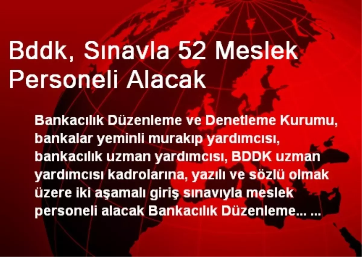 Bddk, Sınavla 52 Meslek Personeli Alacak