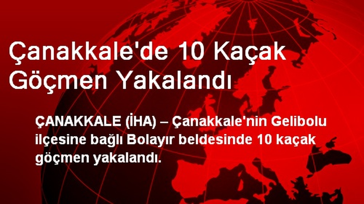 Çanakkale\'de 10 Kaçak Göçmen Yakalandı