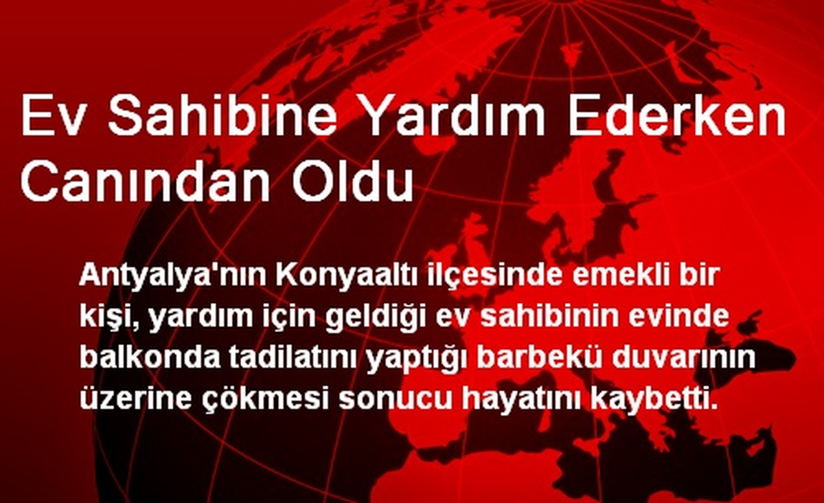 Ev Sahibine Yardım Ederken Canından Oldu