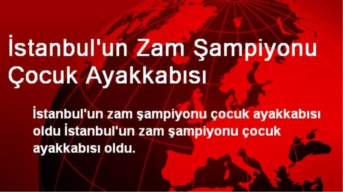 İstanbul\'un Zam Şampiyonu Çocuk Ayakkabısı