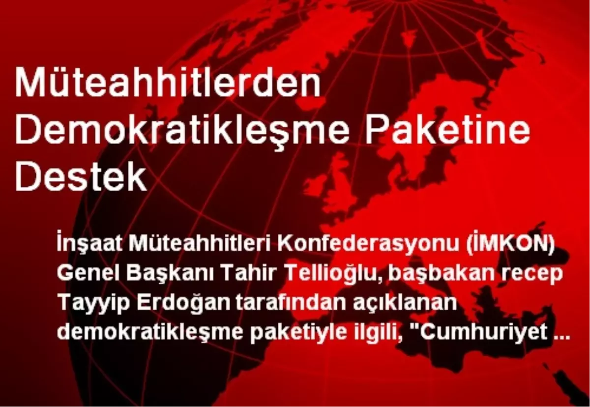 Müteahhitlerden Demokratikleşme Paketine Destek