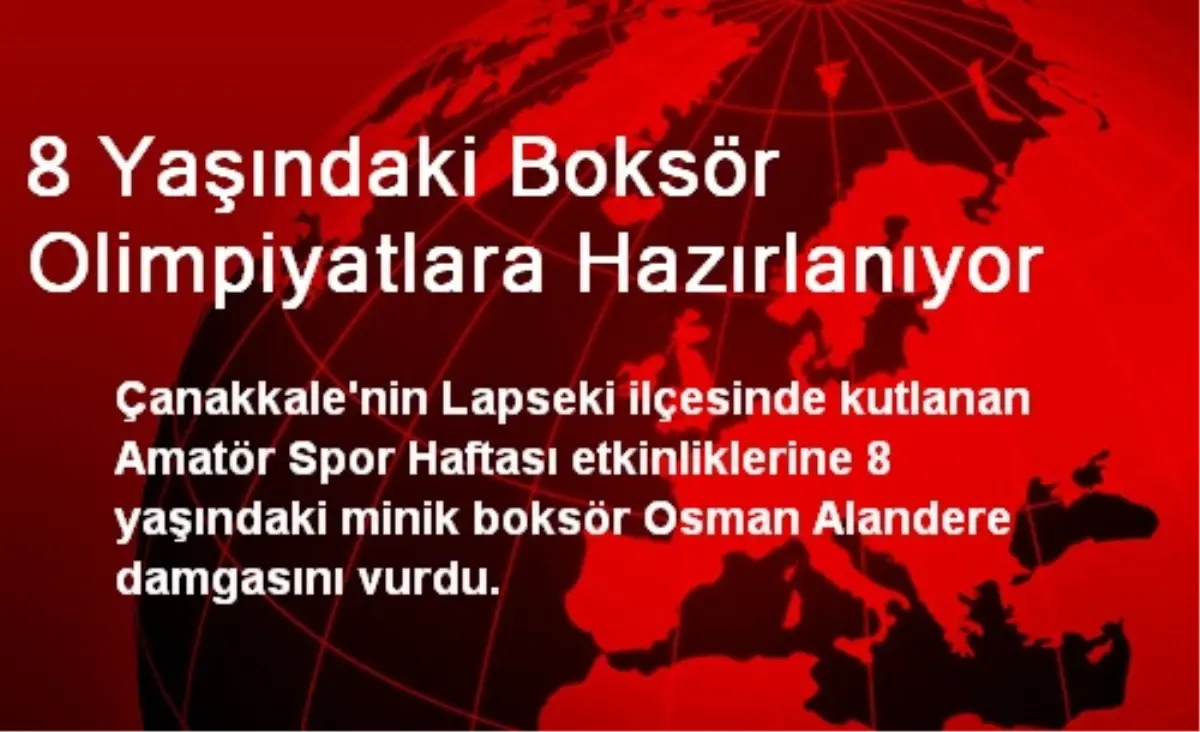 8 Yaşındaki Boksör Olimpiyatlara Hazırlanıyor