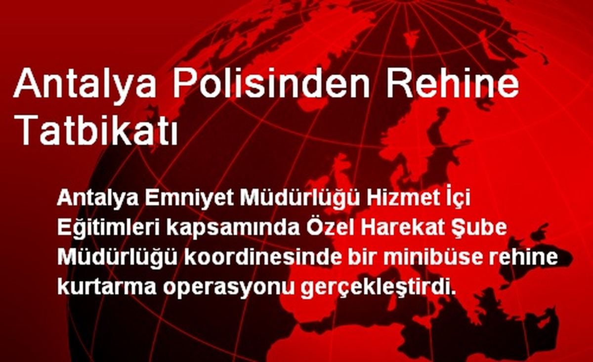 Antalya Polisinden Rehine Tatbikatı