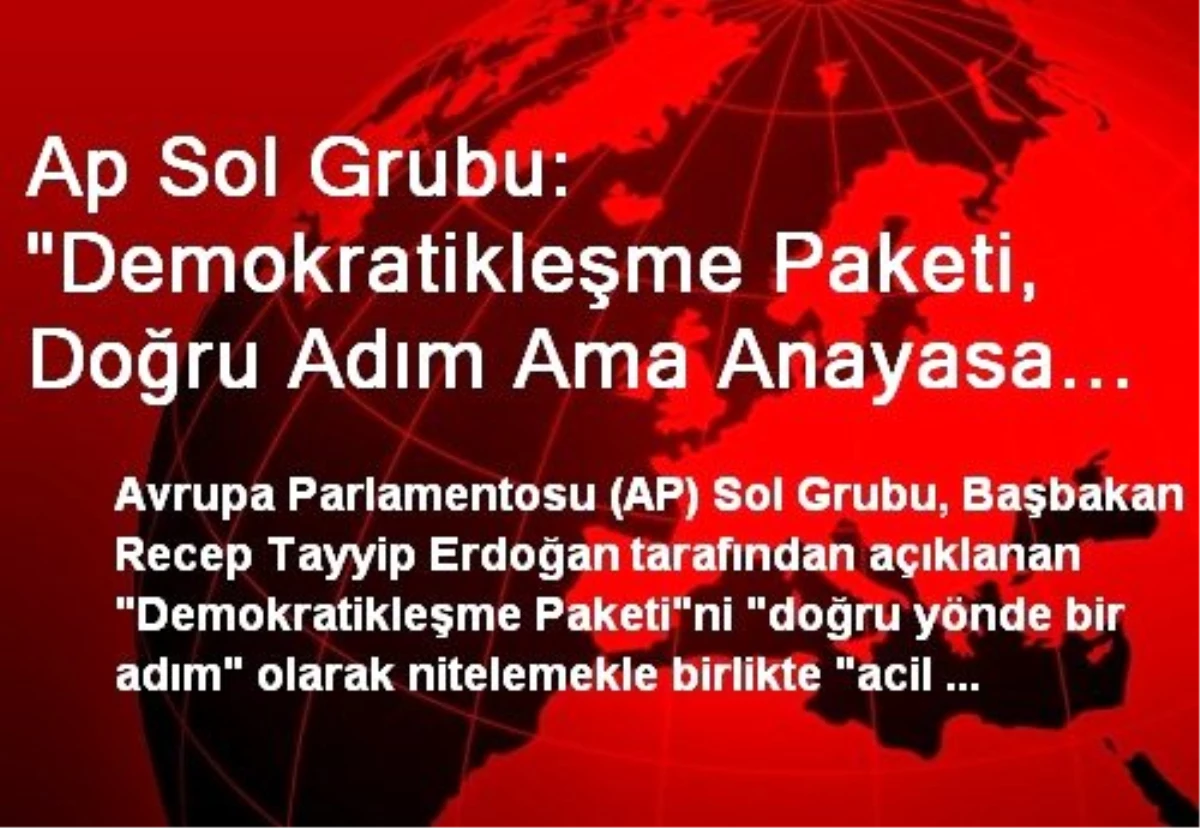 Ap Sol Grubu: "Demokratikleşme Paketi, Doğru Adım Ama Anayasa Reformlarının Yerini Alamaz"