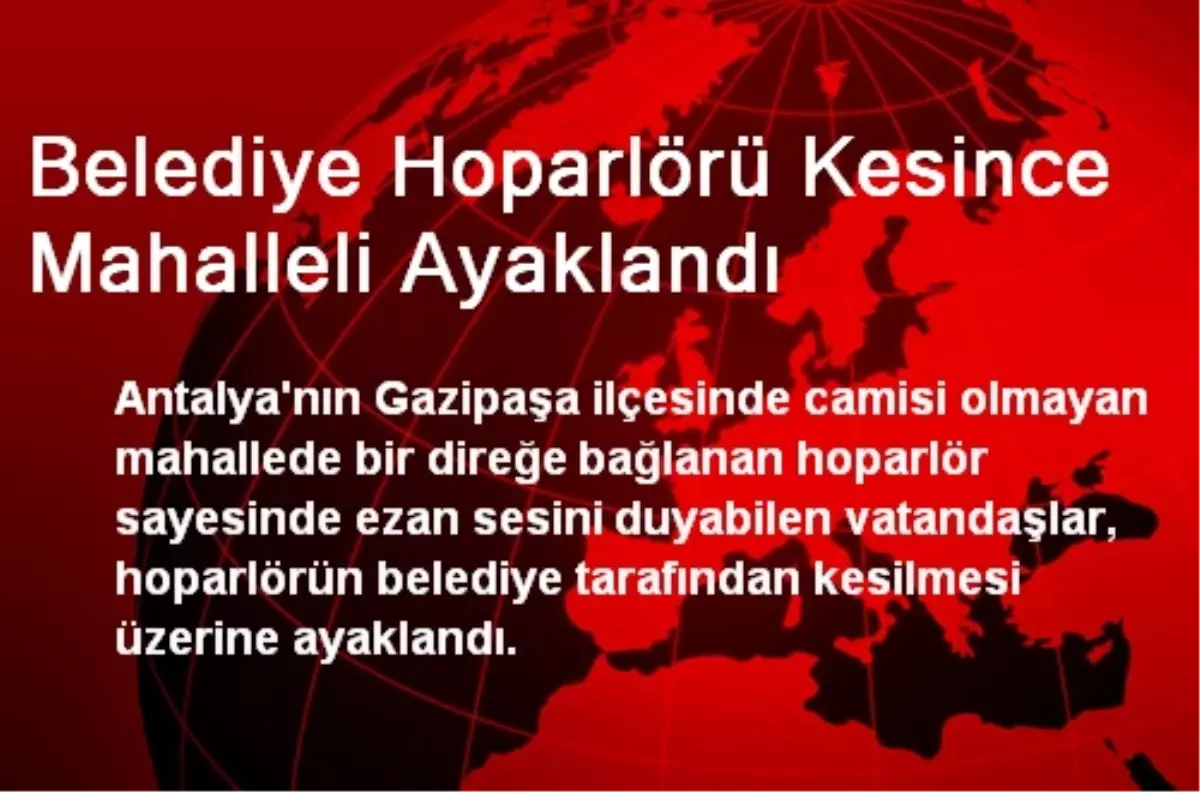 Belediye Hoparlörü Kesince Mahalleli Ayaklandı