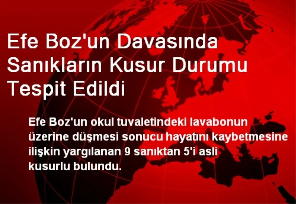 Efe Boz\'un Davasında Sanıkların Kusur Durumu Tespit Edildi