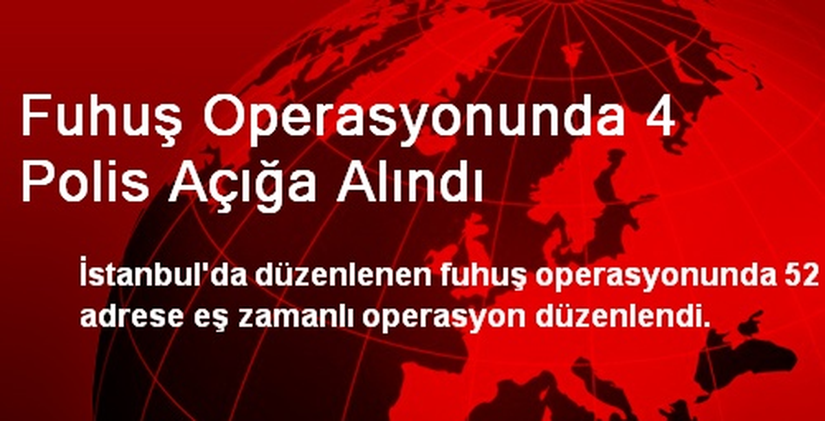 Fuhuş Operasyonunda 4 Polis Açığa Alındı
