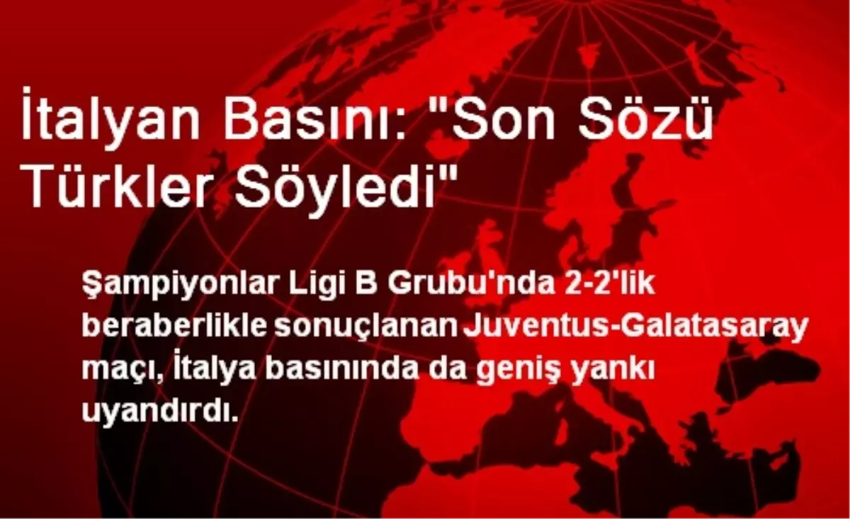 İtalyan Basını: Son Sözü Türkler Söyledi