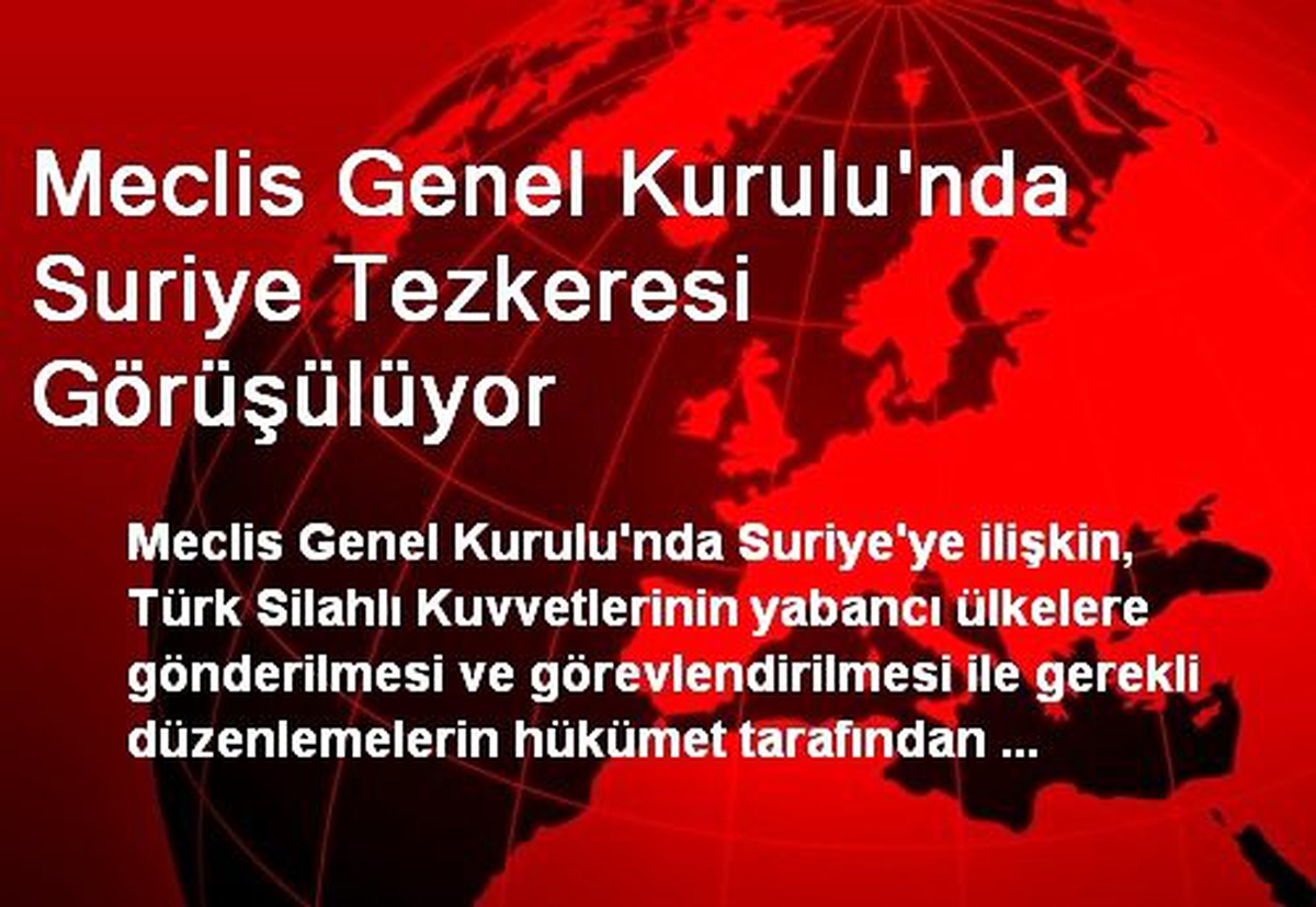 Meclis Genel Kurulu\'nda Suriye Tezkeresi Görüşülüyor