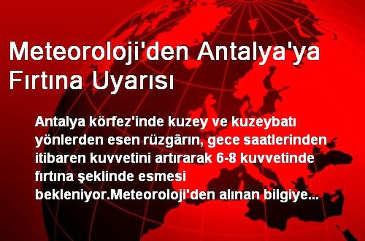 Meteoroloji'den Antalya'ya Fırtına Uyarısı