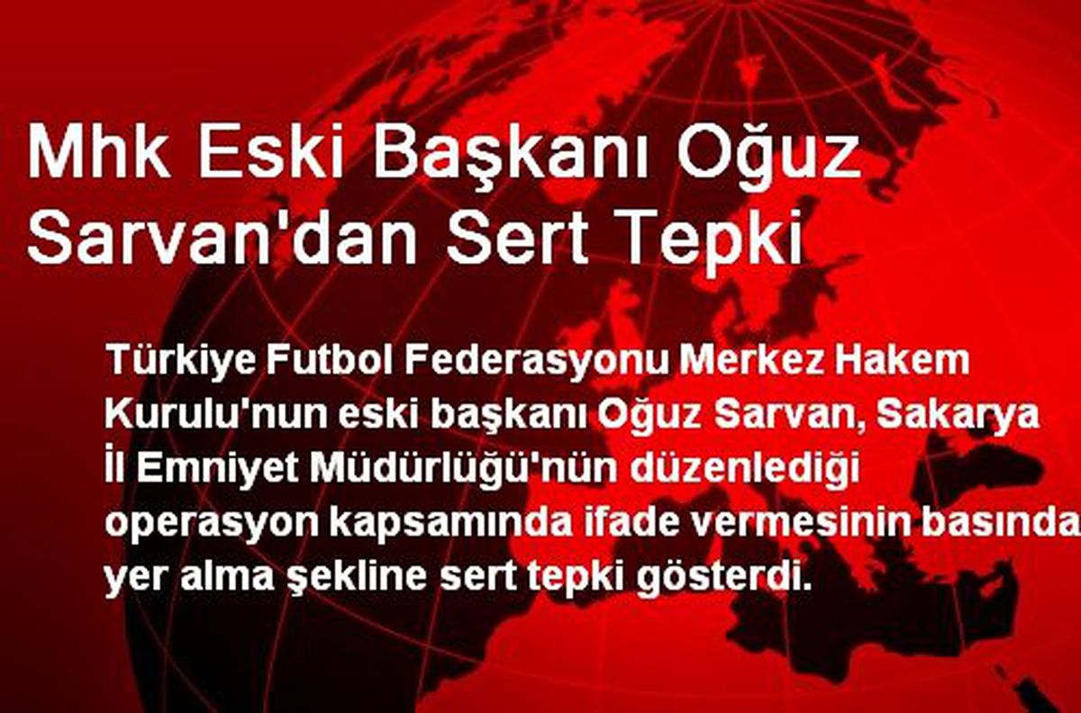 Mhk Eski Başkanı Oğuz Sarvan\'dan Sert Tepki