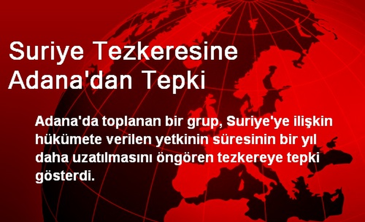Suriye Tezkeresine Adana\'dan Tepki