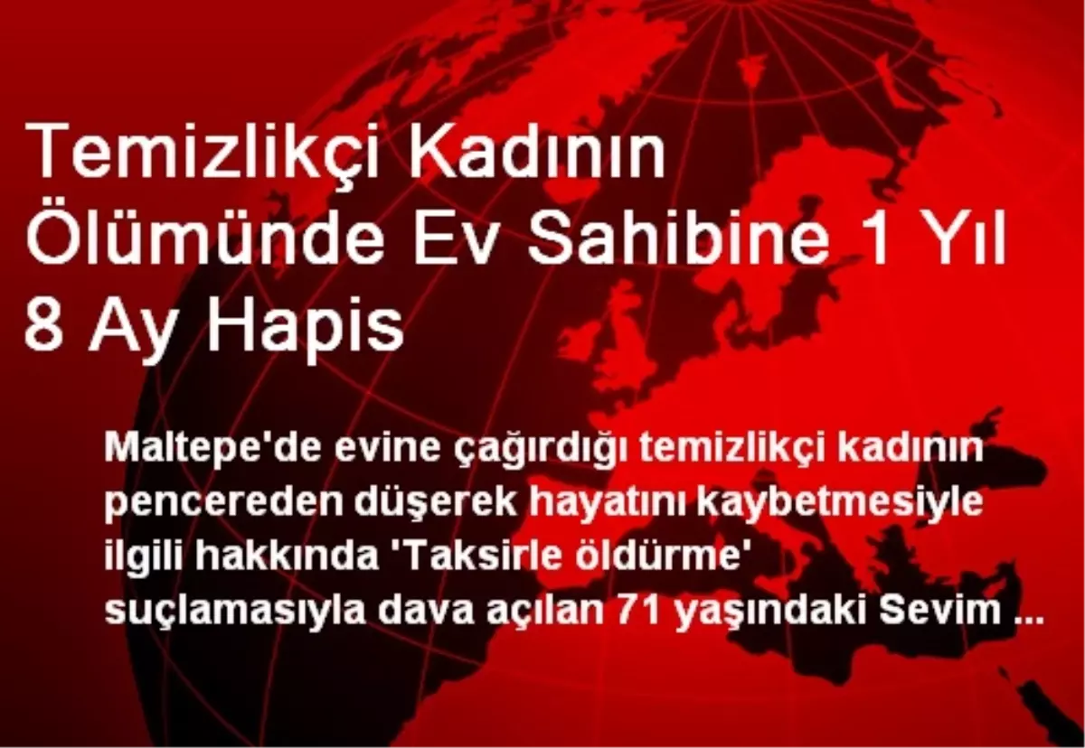 Temizlikçi Kadının Ölümünde Ev Sahibine 1 Yıl 8 Ay Hapis