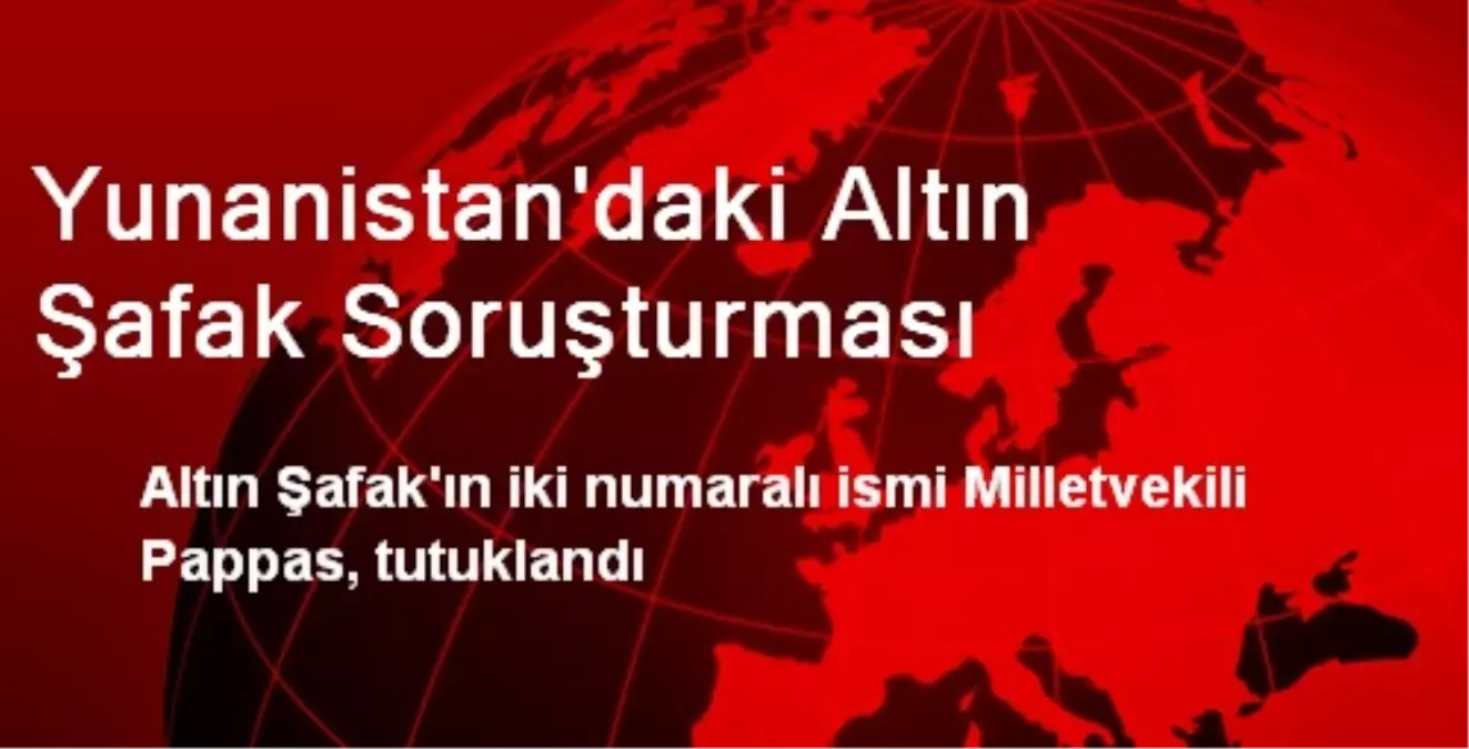 Yunanistan\'daki Altın Şafak Soruşturması