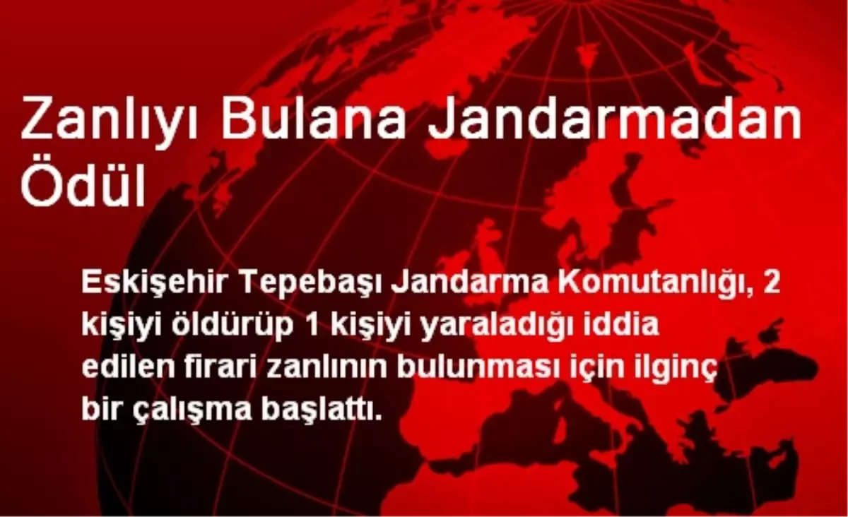 Zanlıyı Bulana Jandarmadan Ödül