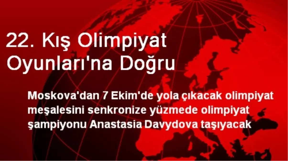 22. Kış Olimpiyat Oyunları\'na Doğru