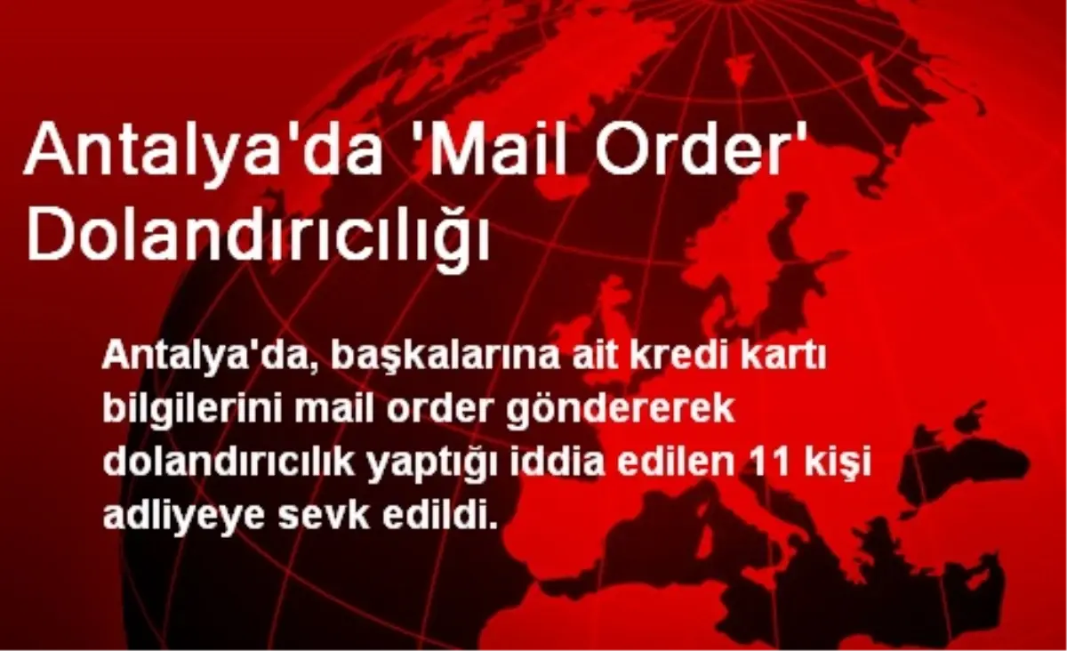 Antalya\'da \'Mail Order\' Dolandırıcılığı