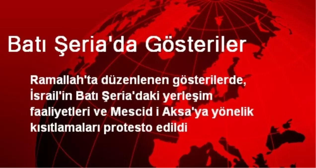 Batı Şeria\'da Gösteriler