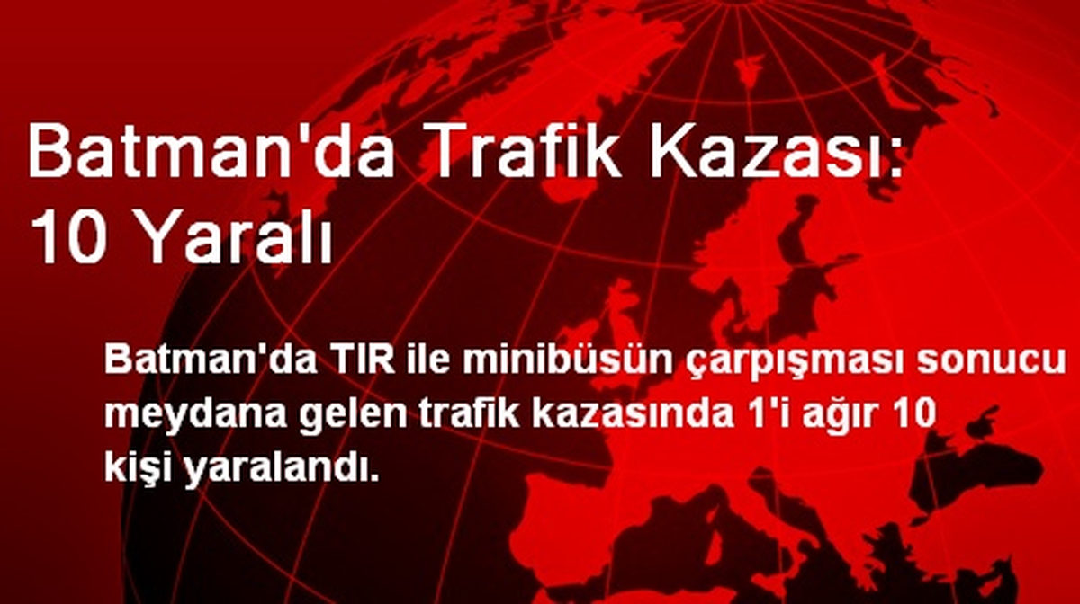 Batman\'da Trafik Kazası: 10 Yaralı